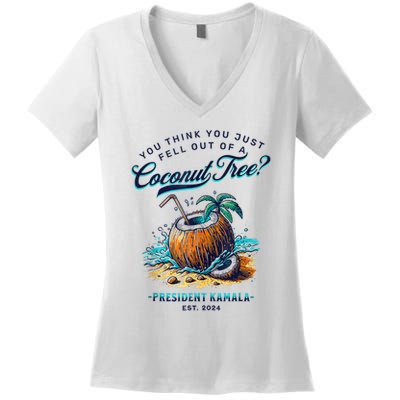 Kamala You Think You Just Fell Out Of A Coconut Tree Funny Women's V-Neck T-Shirt