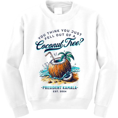 Kamala You Think You Just Fell Out Of A Coconut Tree Funny Kids Sweatshirt