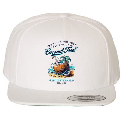Kamala You Think You Just Fell Out Of A Coconut Tree Funny Wool Snapback Cap