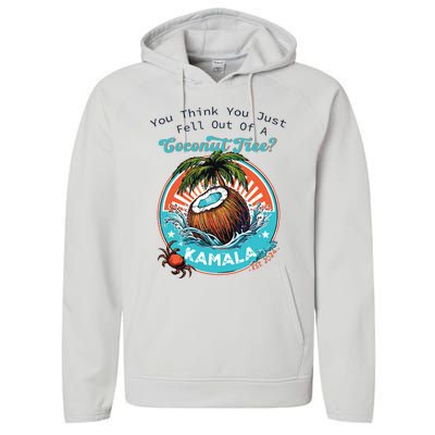 Kamala You Think You Just Fell Out Of A Coconut Tree Funny Performance Fleece Hoodie