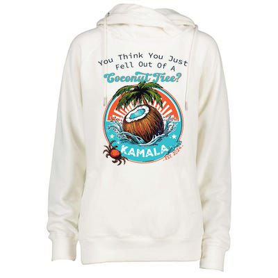 Kamala You Think You Just Fell Out Of A Coconut Tree Funny Womens Funnel Neck Pullover Hood