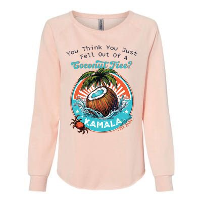 Kamala You Think You Just Fell Out Of A Coconut Tree Funny Womens California Wash Sweatshirt