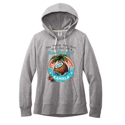 Kamala You Think You Just Fell Out Of A Coconut Tree Funny Women's Fleece Hoodie