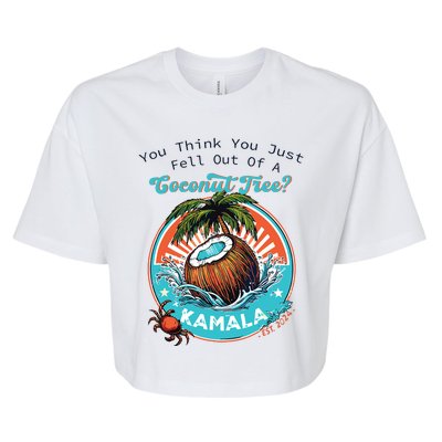 Kamala You Think You Just Fell Out Of A Coconut Tree Funny Bella+Canvas Jersey Crop Tee