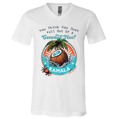 Kamala You Think You Just Fell Out Of A Coconut Tree Funny V-Neck T-Shirt