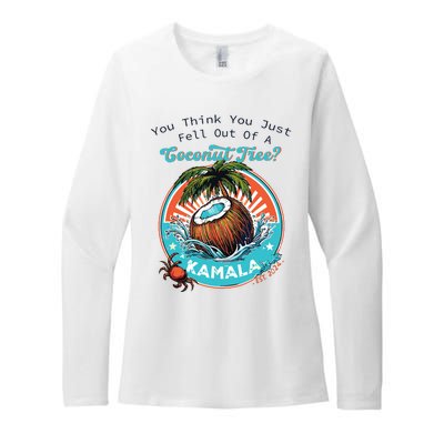 Kamala You Think You Just Fell Out Of A Coconut Tree Funny Womens CVC Long Sleeve Shirt