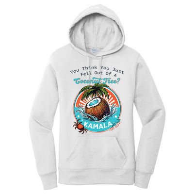 Kamala You Think You Just Fell Out Of A Coconut Tree Funny Women's Pullover Hoodie