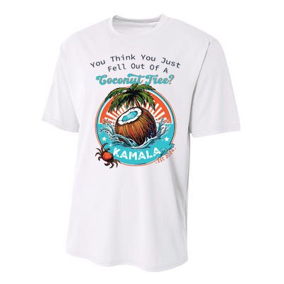 Kamala You Think You Just Fell Out Of A Coconut Tree Funny Performance Sprint T-Shirt