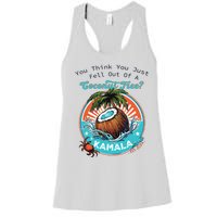 Kamala You Think You Just Fell Out Of A Coconut Tree Funny Women's Racerback Tank