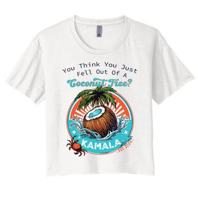 Kamala You Think You Just Fell Out Of A Coconut Tree Funny Women's Crop Top Tee