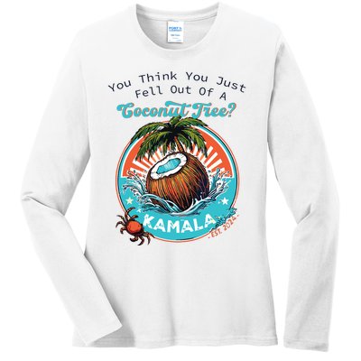 Kamala You Think You Just Fell Out Of A Coconut Tree Funny Ladies Long Sleeve Shirt