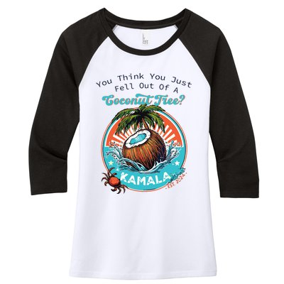 Kamala You Think You Just Fell Out Of A Coconut Tree Funny Women's Tri-Blend 3/4-Sleeve Raglan Shirt