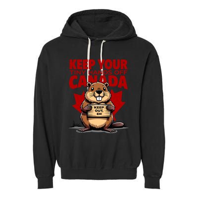 Keep Your Tiny Hands Off Canada Is Not For Sale Funny Garment-Dyed Fleece Hoodie