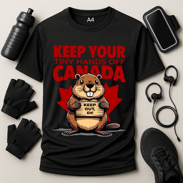 Keep Your Tiny Hands Off Canada Is Not For Sale Funny Performance Shirt