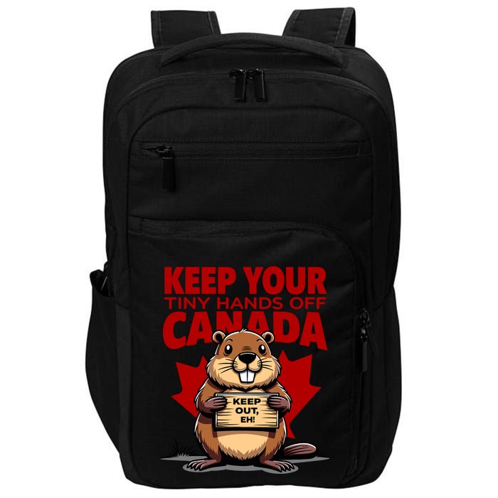 Keep Your Tiny Hands Off Canada Is Not For Sale Funny Impact Tech Backpack