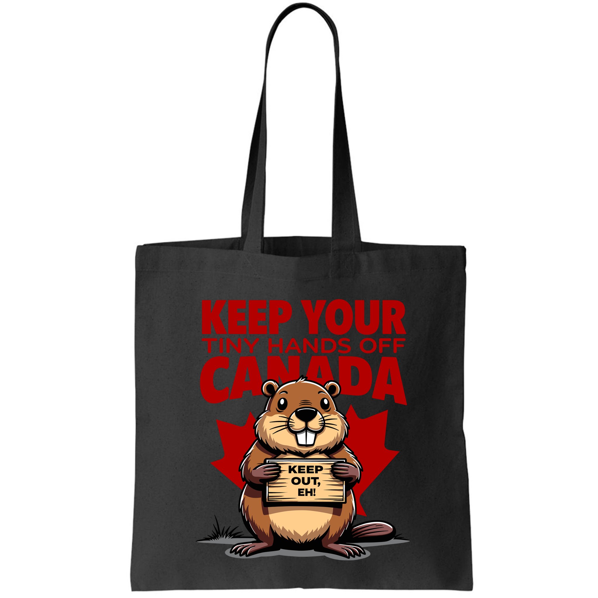 Keep Your Tiny Hands Off Canada Is Not For Sale Funny Bag