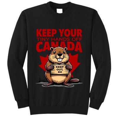 Keep Your Tiny Hands Off Canada Is Not For Sale Funny Tall Sweatshirt