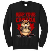 Keep Your Tiny Hands Off Canada Is Not For Sale Funny Tall Sweatshirt