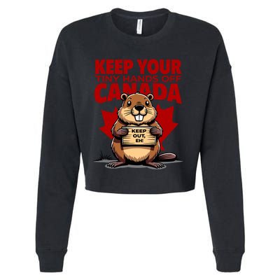 Keep Your Tiny Hands Off Canada Is Not For Sale Funny Cropped Pullover Crew