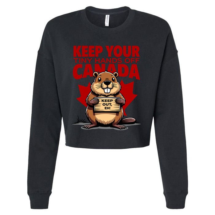 Keep Your Tiny Hands Off Canada Is Not For Sale Funny Cropped Pullover Crew