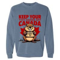 Keep Your Tiny Hands Off Canada Is Not For Sale Funny Garment-Dyed Sweatshirt