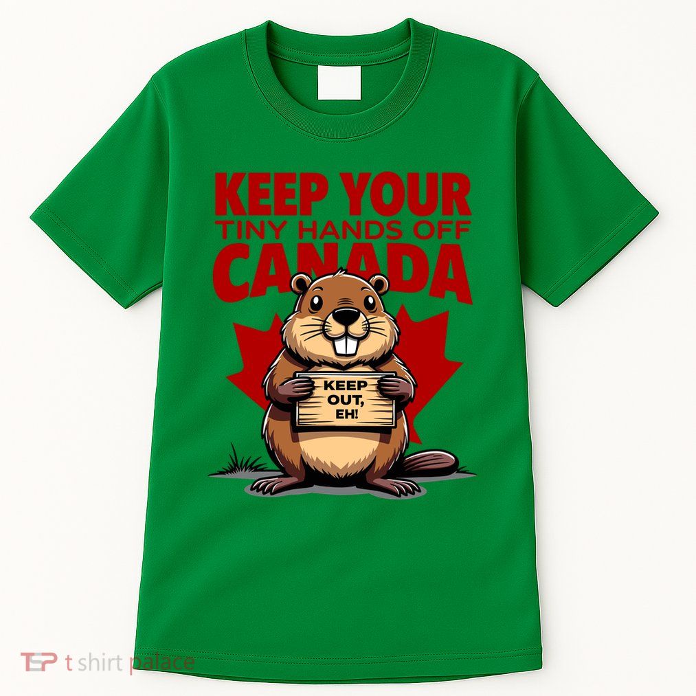 Keep Your Tiny Hands Off Canada Is Not For Sale Funny Tall T-Shirt
