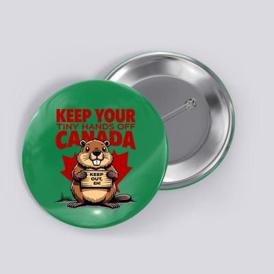 Keep Your Tiny Hands Off Canada Is Not For Sale Funny Button