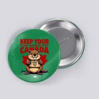 Keep Your Tiny Hands Off Canada Is Not For Sale Funny Button