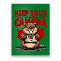 Keep Your Tiny Hands Off Canada Is Not For Sale Funny Poster