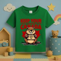 Keep Your Tiny Hands Off Canada Is Not For Sale Funny Toddler T-Shirt