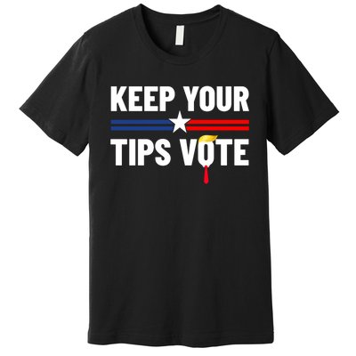 Keep Your Tips Vote Trump 2024 Premium T-Shirt