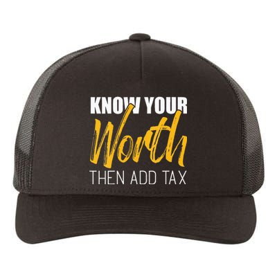 Know Your Worth Then Add Tax Contributions Tax Yupoong Adult 5-Panel Trucker Hat