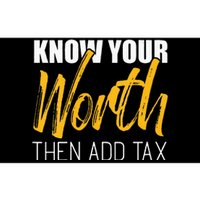 Know Your Worth Then Add Tax Contributions Tax Bumper Sticker