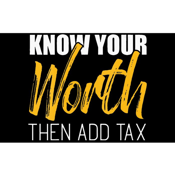 Know Your Worth Then Add Tax Contributions Tax Bumper Sticker