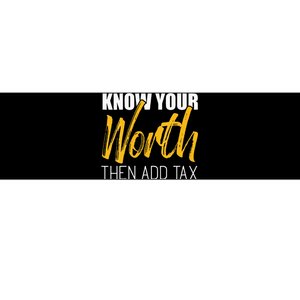 Know Your Worth Then Add Tax Contributions Tax Bumper Sticker