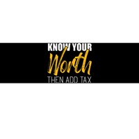 Know Your Worth Then Add Tax Contributions Tax Bumper Sticker