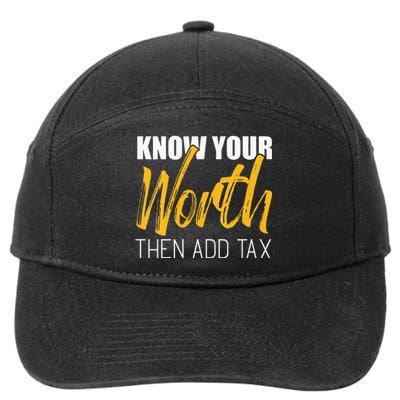 Know Your Worth Then Add Tax Contributions Tax 7-Panel Snapback Hat