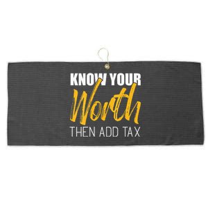 Know Your Worth Then Add Tax Contributions Tax Large Microfiber Waffle Golf Towel