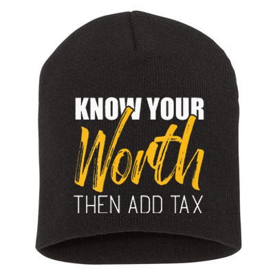 Know Your Worth Then Add Tax Contributions Tax Short Acrylic Beanie