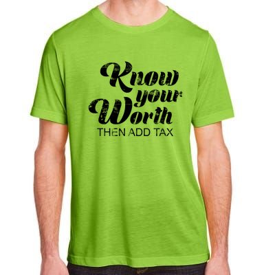 Know Your Worth Then Add Tax Cute Gift Adult ChromaSoft Performance T-Shirt