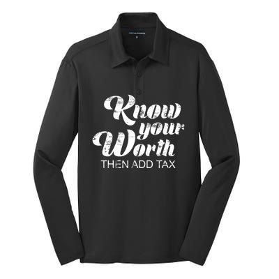 Know Your Worth Then Add Tax Cute Gift Silk Touch Performance Long Sleeve Polo