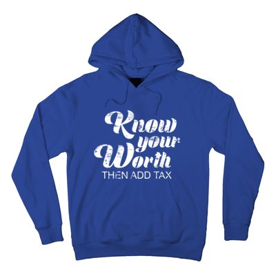 Know Your Worth Then Add Tax Cute Gift Hoodie