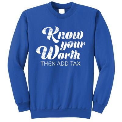 Know Your Worth Then Add Tax Cute Gift Sweatshirt