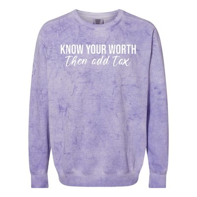 Know Your Worh Then Add Tax Funny Colorblast Crewneck Sweatshirt