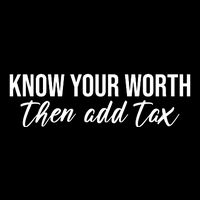Know Your Worh Then Add Tax Funny 16 in Basic Backpack