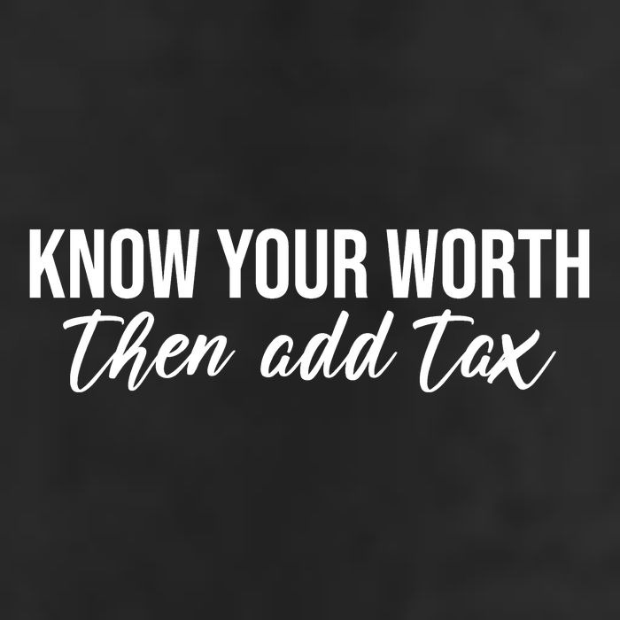Know Your Worh Then Add Tax Funny Golf Towel