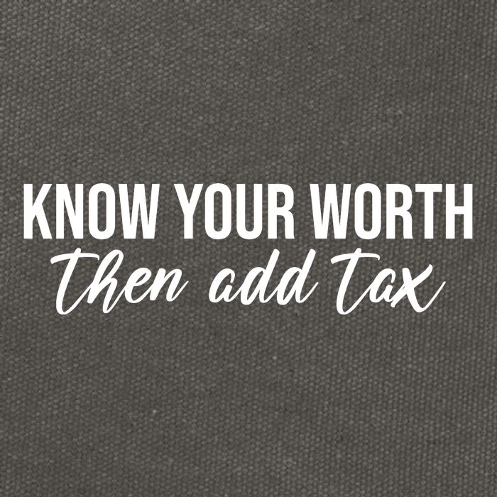 Know Your Worh Then Add Tax Funny Cotton Canvas Backpack