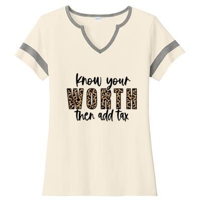 Know Your Worth Then Add Tax Sfunny Giftlove Motivational Moms Meaningful Gift Ladies Halftime Notch Neck Tee