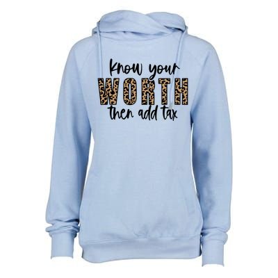 Know Your Worth Then Add Tax Sfunny Giftlove Motivational Moms Meaningful Gift Womens Funnel Neck Pullover Hood