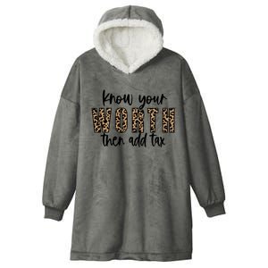 Know Your Worth Then Add Tax Sfunny Giftlove Motivational Moms Meaningful Gift Hooded Wearable Blanket